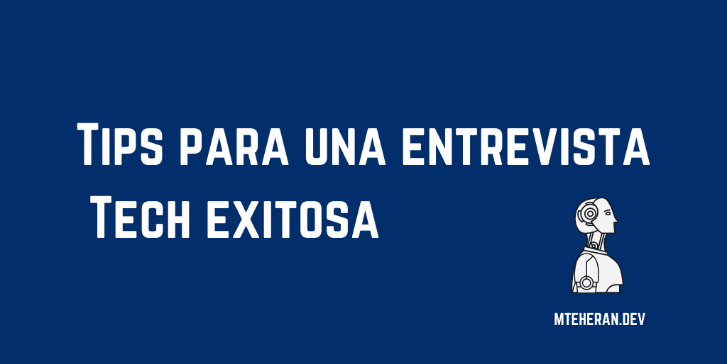 Tips Para Una Entrevista Tech Exitosa - Mteheran.dev